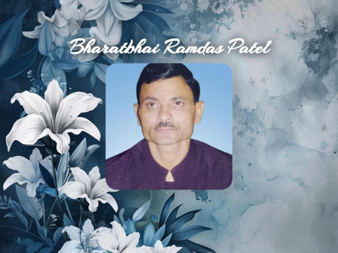 Bharatbhai Ramdas Patel Obit