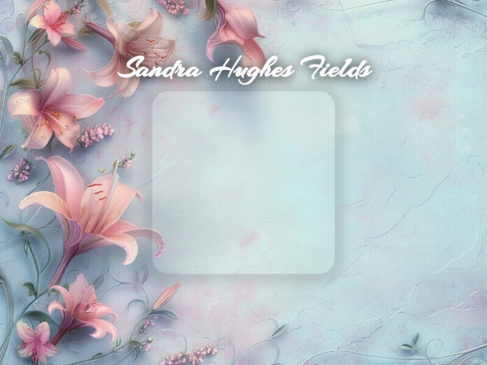 Sandra Hughes Fields Obit